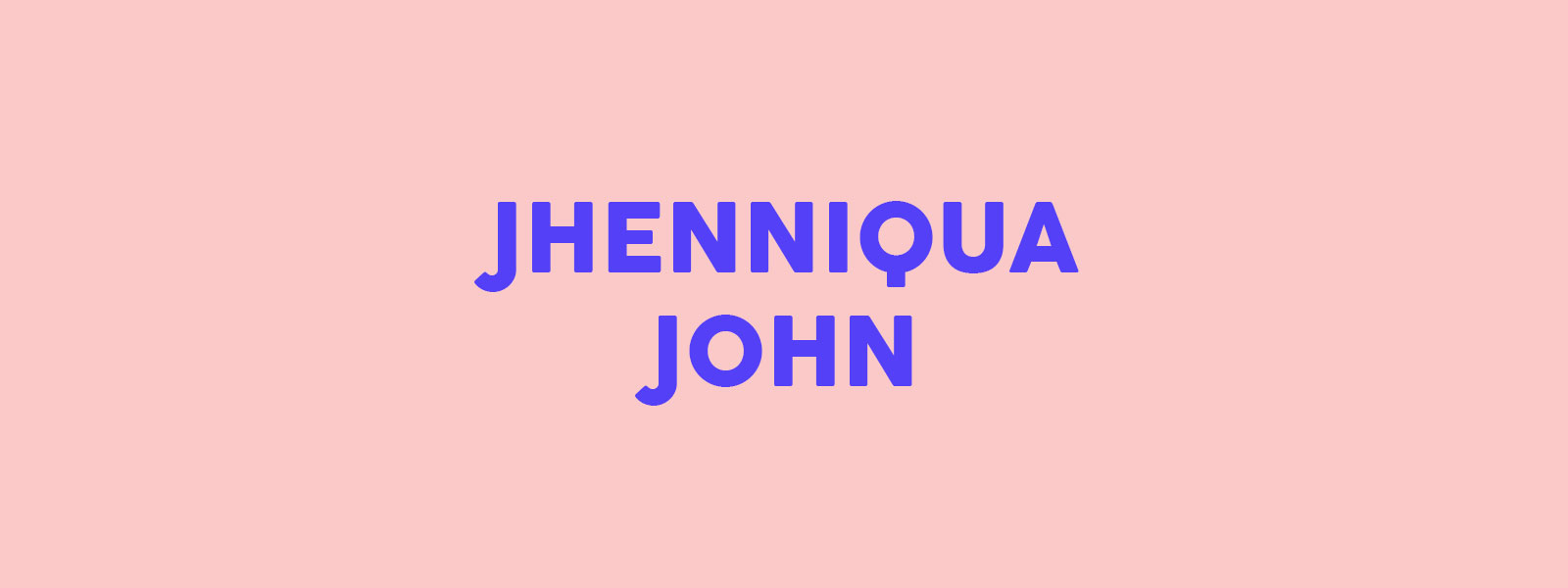 Read Jhenniqua John's manifesto